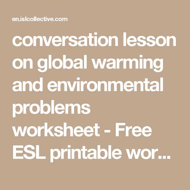 Global Warming Worksheet or Conversation Lesson On Global Warming and Environmental Problems