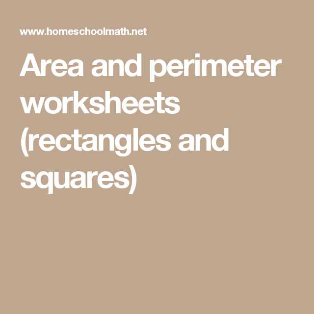 Homeschoolmath Net Worksheets and area and Perimeter Worksheets Rectangles and Squares