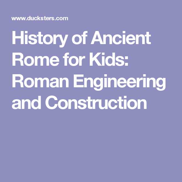 Rome Engineering An Empire Worksheet Along with History Of Ancient Rome for Kids Roman Engineering and Construction