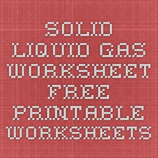 Solid Liquid Gas Worksheet Also solid Liquid Gas Worksheet Free Printable Worksheets