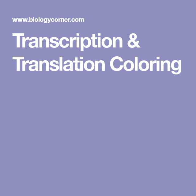 Transcription Translation Worksheet Along with Transcription & Translation Coloring