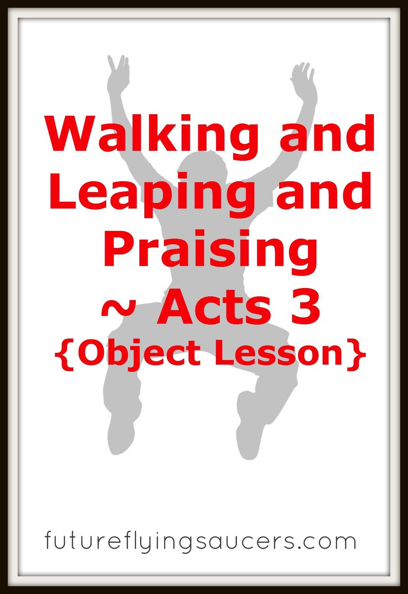 Bible Worksheets for Middle School and Walking and Leaping and Praising Acts 3 Object Lesson