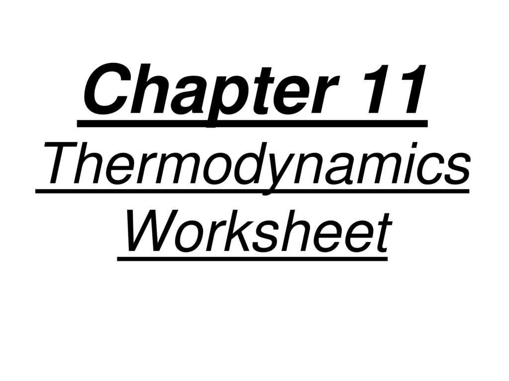 Chemistry A Study Of Matter Worksheet Answers and Chapter 11 thermodynamics Worksheet Ppt