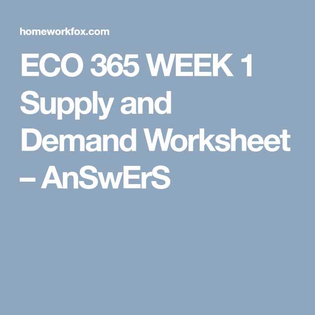Demand Worksheet Answers together with Eco 365 Week 1 Supply and Demand Worksheet – Answers