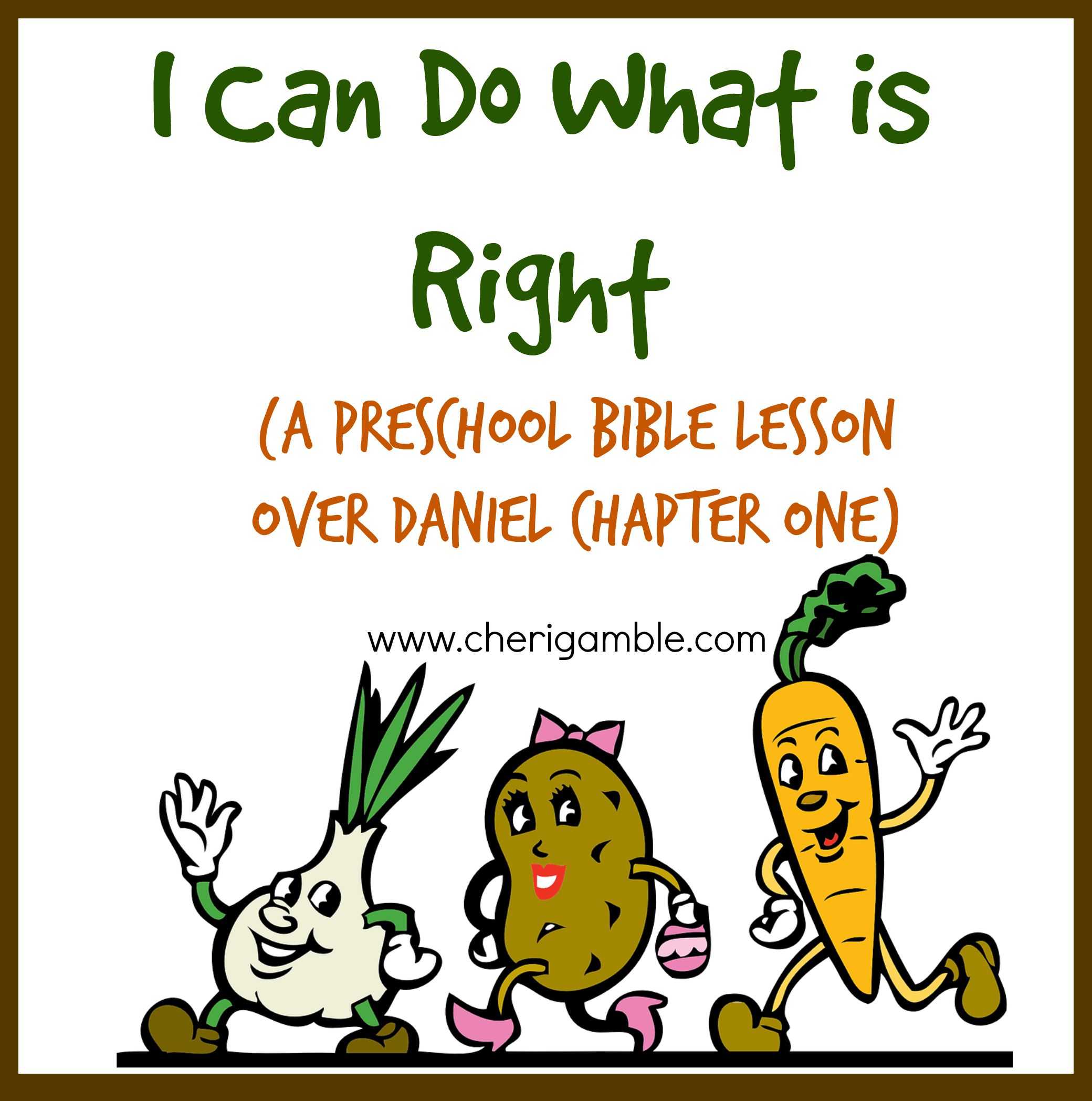 Free Bible Worksheets for Kids and I Can Do What is Right A Preschool Bible Lesson Over Daniel 1