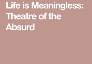 Anne Bradstreet Worksheet Answers or Life is Meaningless theatre Of the Absurd
