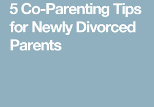 Co Parenting Worksheets and 5 Co Parenting Tips for Newly Divorced Parents