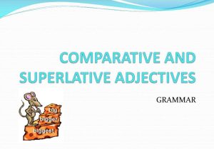 Comparative and Superlative Adjectives Worksheet and Ppt Parative and Superlative Adjectives Powerpoint Pres
