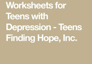Depression Pdf Worksheets or Worksheets for Teens with Depression Teens Finding Hope Inc