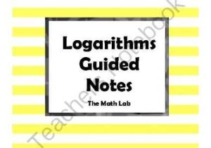Expanding and Condensing Logarithms Worksheet as Well as Logarithmic Functions Guided Notes From the Math Lab On