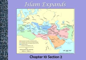 Islam Empire Of Faith Part 2 Worksheet Answers and islam Expands Chapter 10 Section 2 islam Expands Chapter 10 Section
