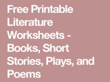 Poetry Worksheets Printable with Free Printable Literature Worksheets Books Short Stories Plays
