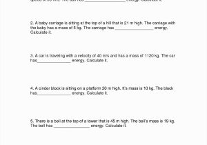 Potential Energy Problems Worksheet Along with Kinetic and Potential Energy Worksheet Middle School Breadandhearth