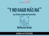 Reflexive Verbs Spanish Worksheet or Y No Hago Más Na by El Gran Bo Spanish song to Practice