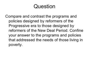 Reforms Of the Progressive Movement Worksheet Answers Also Day 7 New Deal Progessive Era Poverty Policies Pare and Contrast