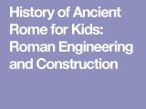 Rome Engineering An Empire Worksheet Along with History Of Ancient Rome for Kids Roman Engineering and Construction