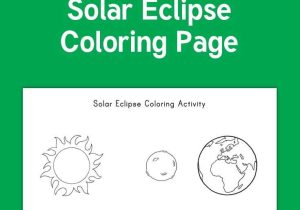 Solar and Lunar Eclipses Worksheet or solar Eclipse Coloring Activity This Lovely Coloring Sheet Features