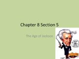 The Age Of Jackson Worksheet Answers and Chapter 8 Section 5 the Age Of Jackson Ppt Video Online