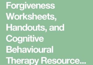 Therapist Aid Worksheets together with forgiveness Worksheets Handouts and Cognitive Behavioural therapy